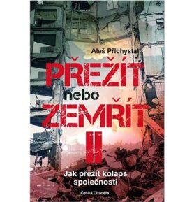 Přežít nebo zemřít II: Jak přežít kolaps společnosti