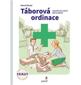 Táborová ordinace: Jak pečovat o zdraví dětí na táboře