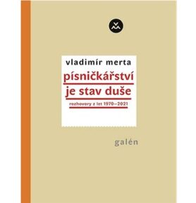 Písničkářství je stav duše: Rozhovory z let 1970–2021