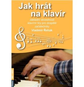 Jak hrát na klavír: základní dovednosti klavírní hry pro dospělé začátečníky