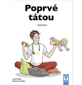 Poprvé tátou: průvodce pro novopečené tatínky