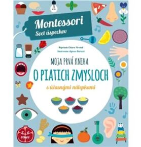 Moja prvá kniha o piatich zmysloch s úžasnými nálepkami: Montessori Svet úspechov