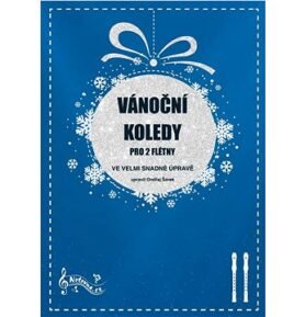 Vánoční koledy pro 2 flétny: ve velmi snadné úpravě