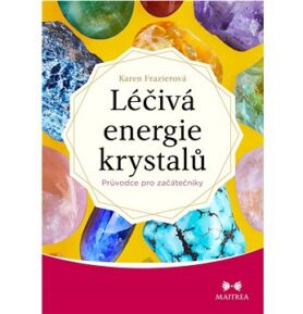 Léčivé energie krystalů: Průvodce pro začátečníky