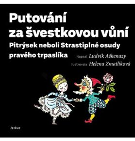 Putování za švestkovou vůní: Pitrýsek neboli Strastiplné osudy pravého trpaslíka