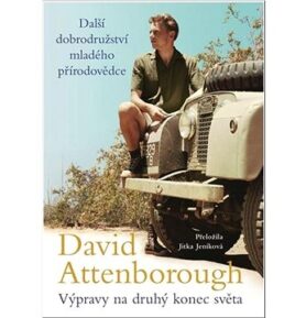 Výpravy na druhý konec světa: Další dobrodružství mladého přírodovědce