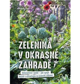 Zelenina v okrasné zahradě: Dekorativní i jedlé - jak spojit hezké s užitečným na jednom záhoně