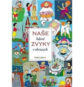 Naše lidové zvyky v obrazech