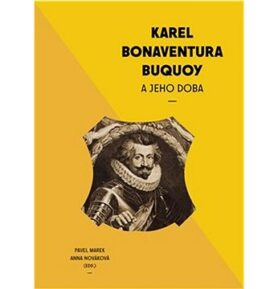 Karel Bonaventura Buquoi a jeho doba