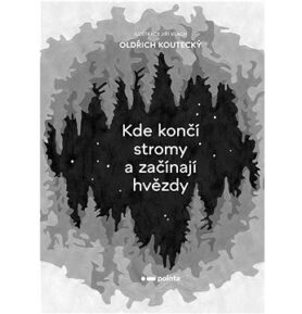 Kde končí stromy a začínají hvězdy