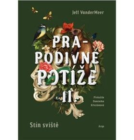Prapodivné potíže II: Stín Sviště