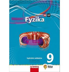 Fyzika 9 Nová generace: Hybridní učebnice
