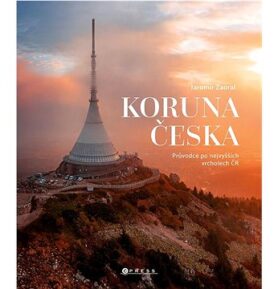 Koruna Česka: Průvodce po nejvyšších vrcholech České republiky