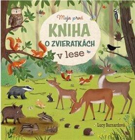 Moja prvá kniha o zvieratkách v lese