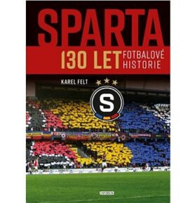 Sparta: 130 let fotbalové historie