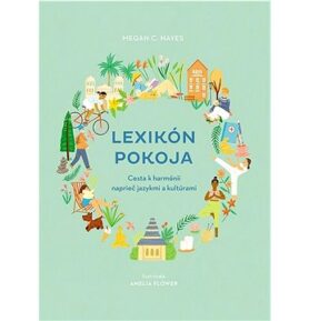 Lexikón pokoja: Cesta k harmónii naprieč jazykmi a kultúrami
