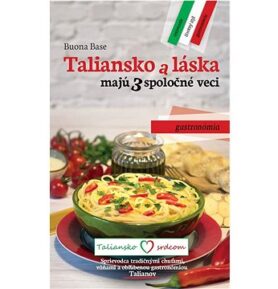 Taliansko a láska majú 3 spoločné veci: Gastronómia