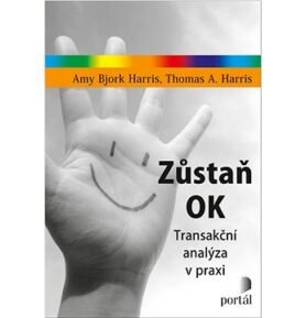 Zůstaň OK: Transakční analýza v praxi