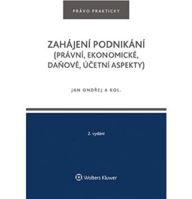 Zahájení podnikání: (právní, ekonomické, daňové, účetní aspekty)