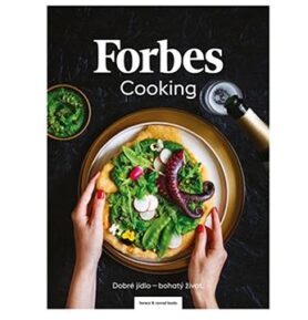Forbes Cooking: Dobré jídlo - bohatý život