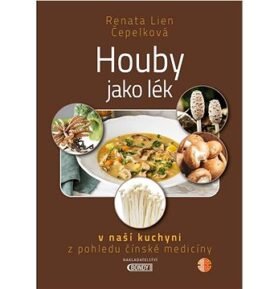 Houby jako lék: v naší kuchyni z pohledu čínské medicíny
