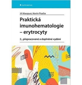 Praktická imunohematologie Erytrocyty: 2., přepracované a doplněné vydání