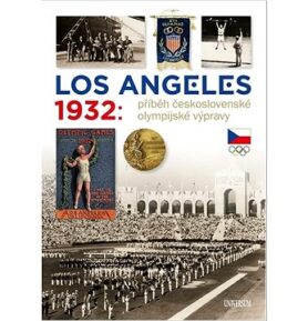 Los Angeles 1932: Příběh československé olympijské výpravy