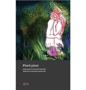 Píseň písní: Biblickým textem provází Martina Viktorie Kopecká