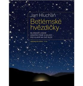 Betlémské hvězdičky: Nejsnazší lidové vánoční písně a koledy pro klavír na dvě ruce