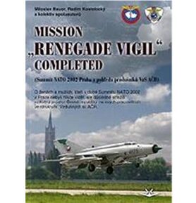 Mission „renegade vigil” completed: NATO Summit 2002 Prague