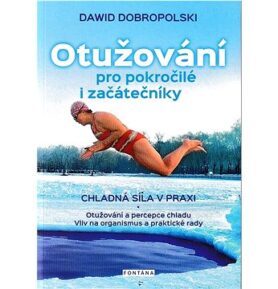 Otužování pro pokročilé i začátečníky: Chladná síla v praxi