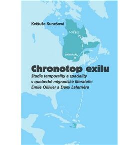 Chronotop exilu: Studie temporality a spaciality v quebecké migrantské literatuře