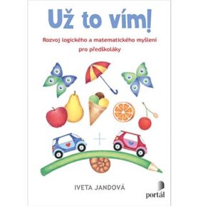 Už to vím!: Rozvoj logického a matematického myšlení pro předškoláky