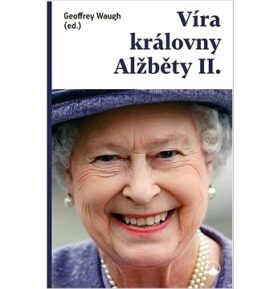 Víra královny Alžběty II.