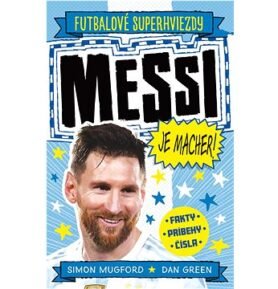 Messi je macher!: Futbalové superhviezdy
