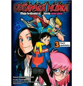 Občanská hlídka Moje hrdinská akademie mimo zákon 3: Starší spolužačka