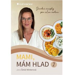 Mami, mám hlad 2: Snadné recepty pro celou rodinu