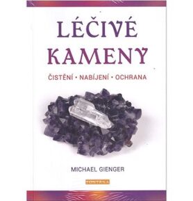 Léčivé kameny: čistění, nabíjení, ochrana