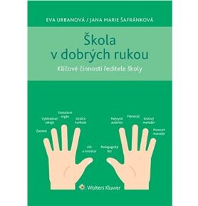 Škola v dobrých rukou: Klíčové činnosti ředitele školy