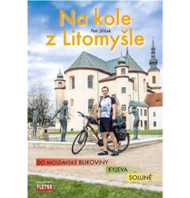 Na kole z Litomyšle: do moldavské Bukoviny, Kyjeva, Soluně