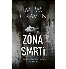 Zóna smrti: Prečo na minulosti obete nič nesedí?