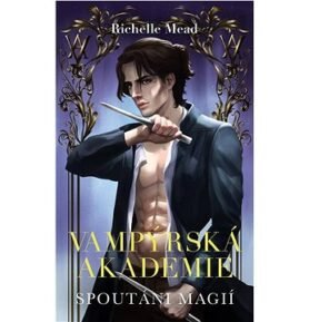 Vampýrská akademie 5 Spoutáni magií