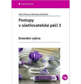 Postupy v ošetřovatelské péči 3: Enterální výživa