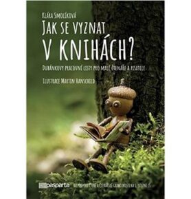 Jak se vyznat v knihách?: Dubánkovy pracovní listy pro malé čtenáře a pisatele