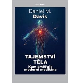 Tajemství těla: Kam směřuje moderní medicína