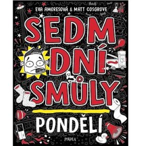 Sedm dní smůly Pondělí