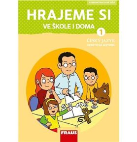 Hrajeme si ve škole i doma Český jazyk 1 genetická metoda: Pracovní učebnice pro 1. ročník ZŠ