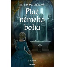 Pláč němého boha: 1. svazek