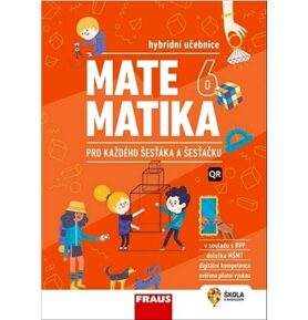 Matematika 6 pro každého šesťáka a šesťačku: Hybridní učebnice