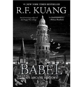Babel: Or the Necessity of Violence: An Arcane History of the Oxford Translators' Revol